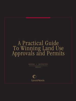 cover image of A Practical Guide to Winning Land Use Approvals and Permits